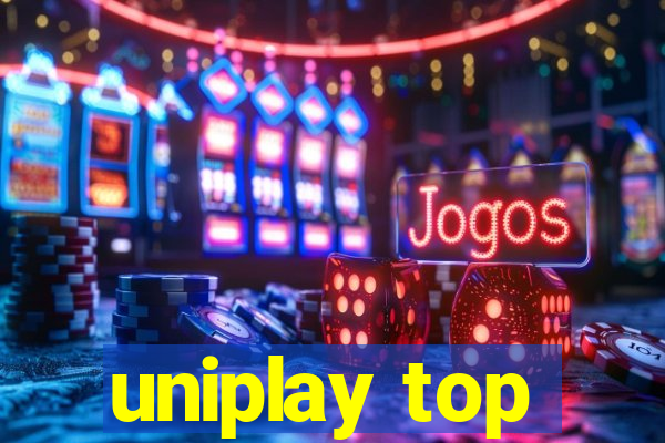 uniplay top